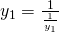 y_1=\frac{1}{\frac{1}{y_1}}